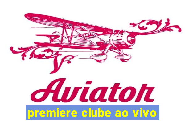 premiere clube ao vivo